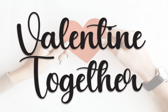 Valentine Together: A Review of a Charming Script Typeface